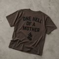 one hell of a mother graphic tee